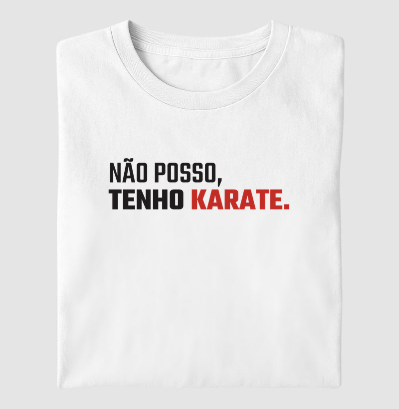 Não posso, tenho karate.