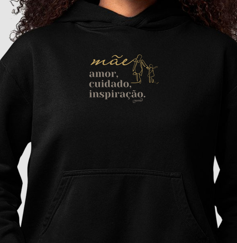 Moletom - Mãe Amor Cuidado inspiração