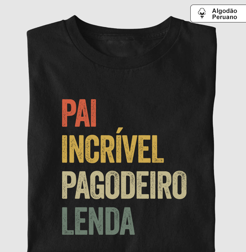 Algodão Peruano - Pai, Incrível, Pagodeiro, Lenda