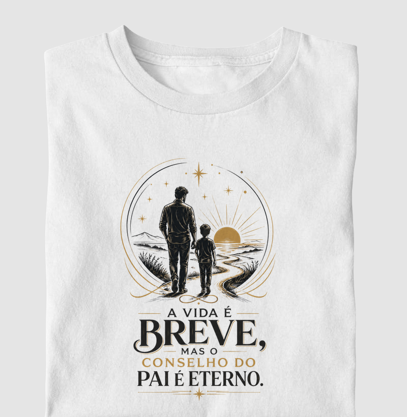 A Vida É Breve, Mas o Conselho do Pai É Eterno