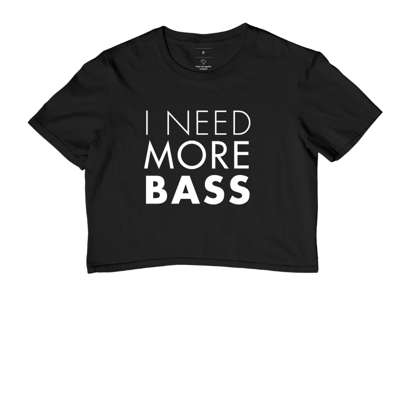 I NEED MORE BASS