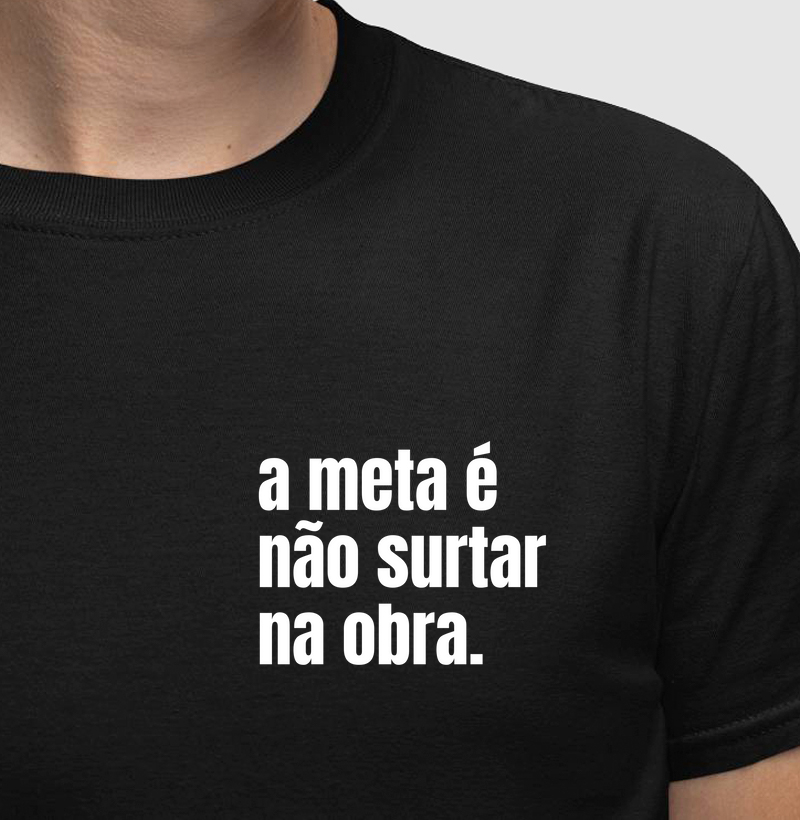 A meta é não surtar na obra