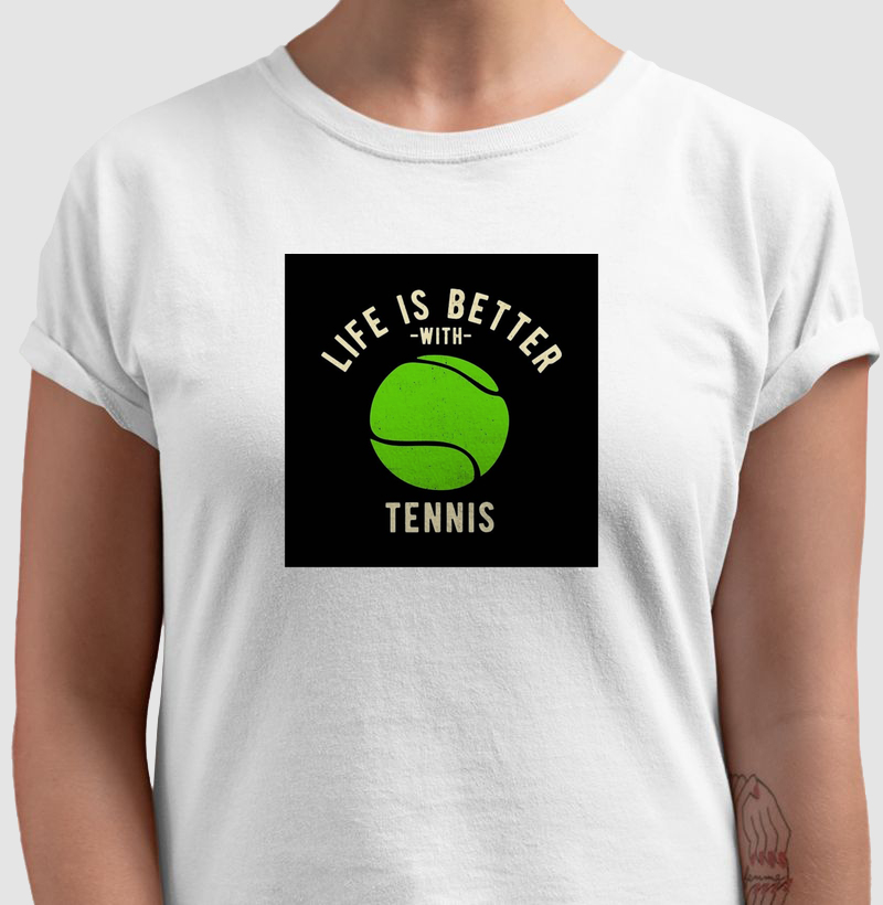 Life Is Better With Tennis