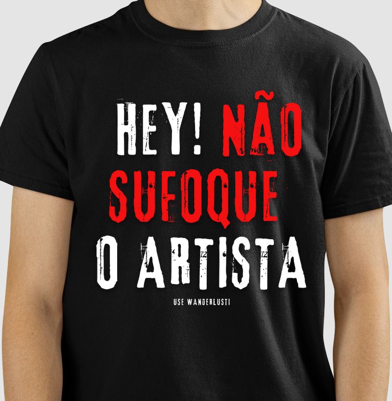Camiseta Não Sufoque o Artista