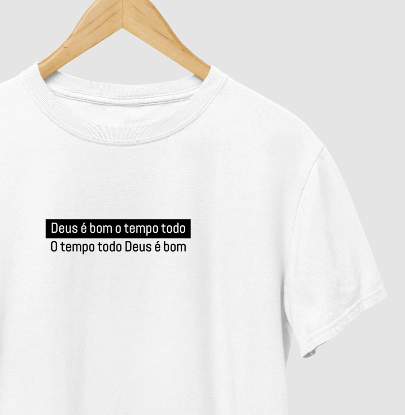 "DEUS É BOM O TEMPO TODO - O TEMPO TODO DEUS É BOM"