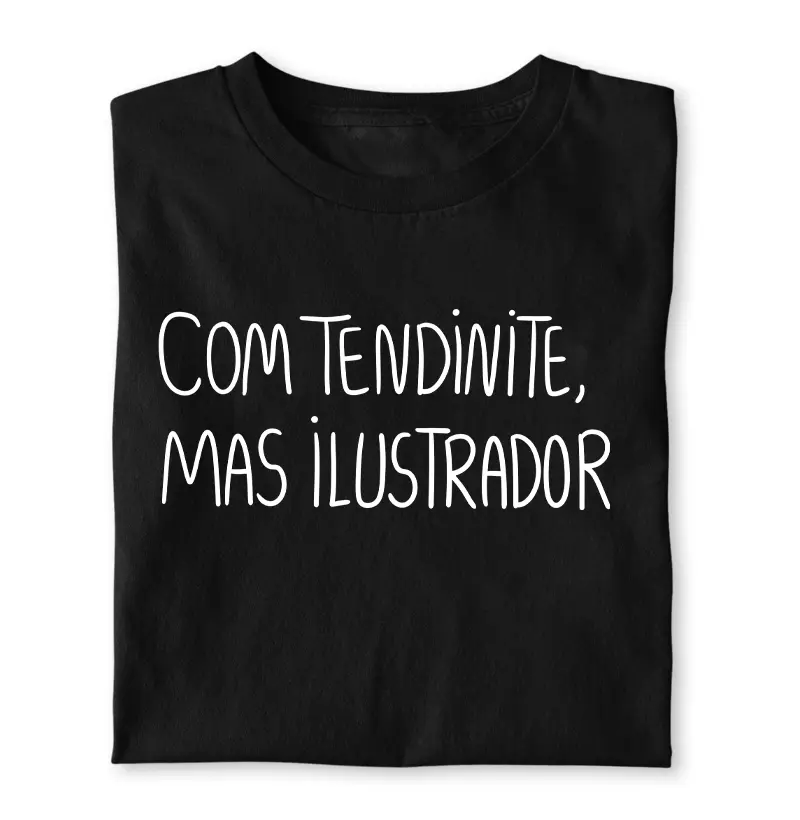 Com tendinite, mas ilustrador