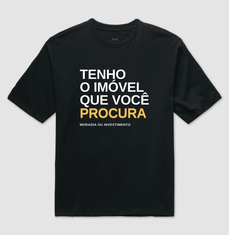 Camiseta | Tenho o Imóvel que você procura (Oversized)