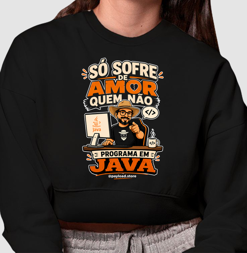 Só Sofre de Amor Quem Não Programa em Java (Dark Mode)— Coleção Matuto Programador