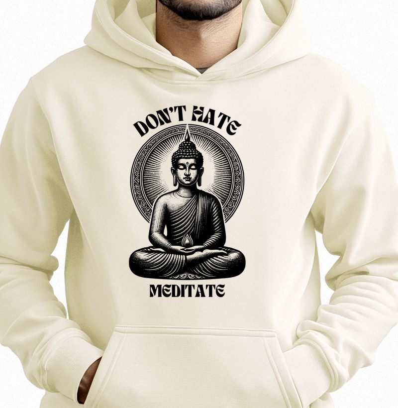Don't hate, meditate
