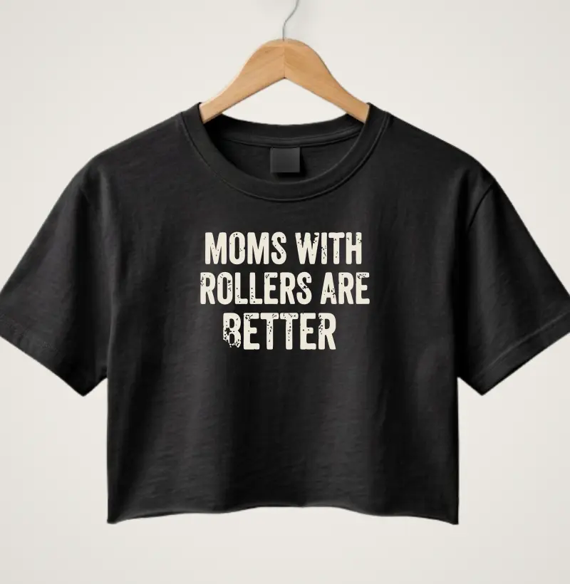 Moms with rollers are better