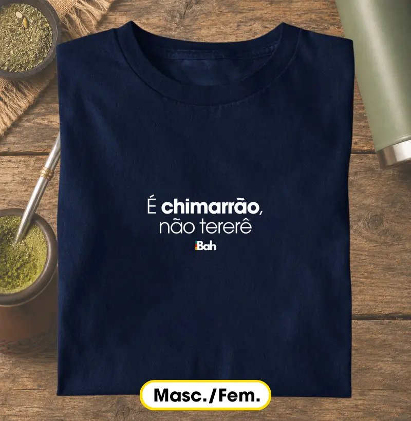 É chimarrão, não tererê - Camiseta