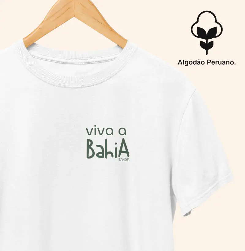 Viva a Bahia no miudinho - Camiseta Algodão Peruano