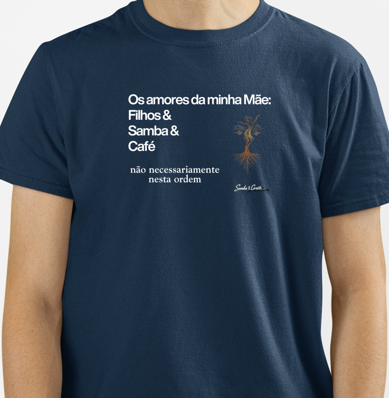 Os amores da minha Mãe: Filhos, Samba e Café, não necessariamente nesta ordem