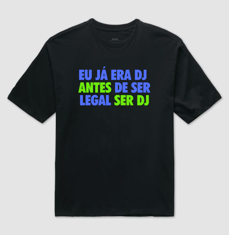 Eu já era DJ, antes de ser legal ser DJ