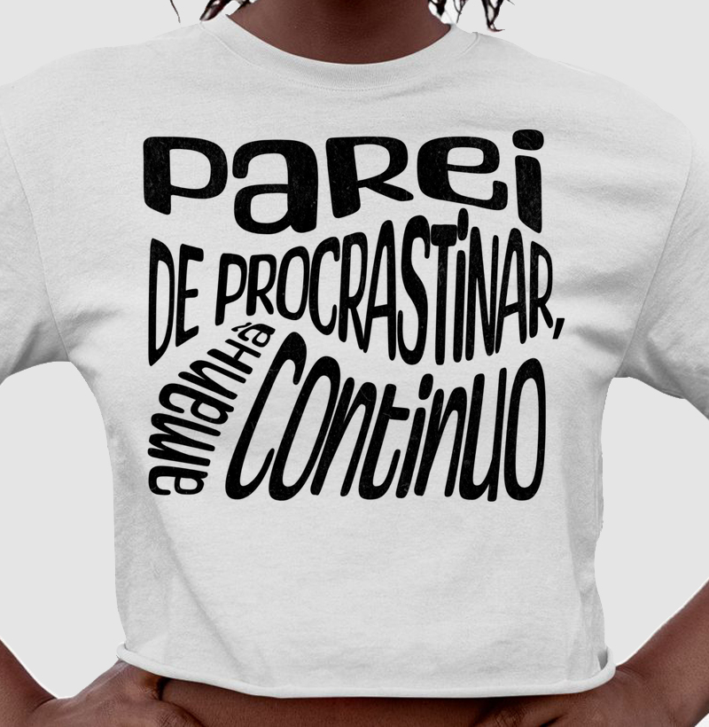 Parei de procrastinar, amanhã continuo.