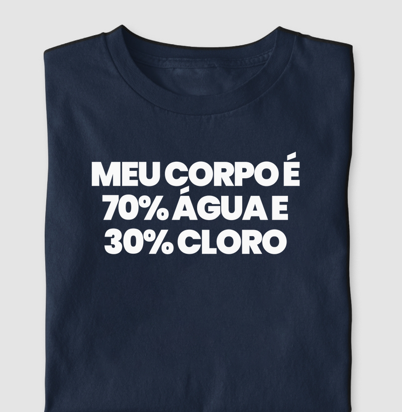 Meu corpo é 70% água e 30% cloro