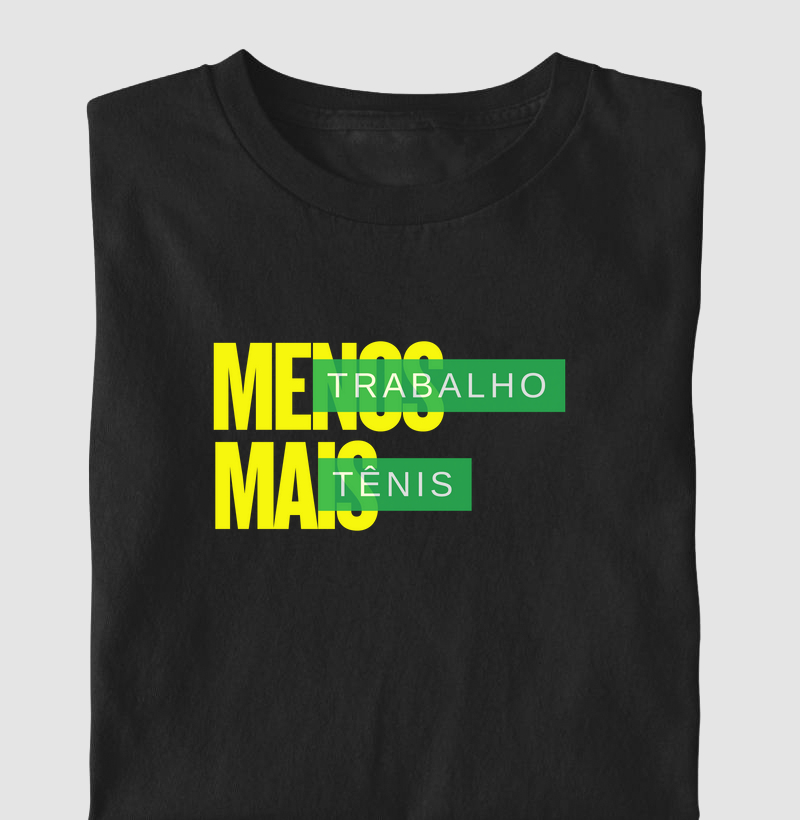 MENOS TRABALHO, MAIS TENIS