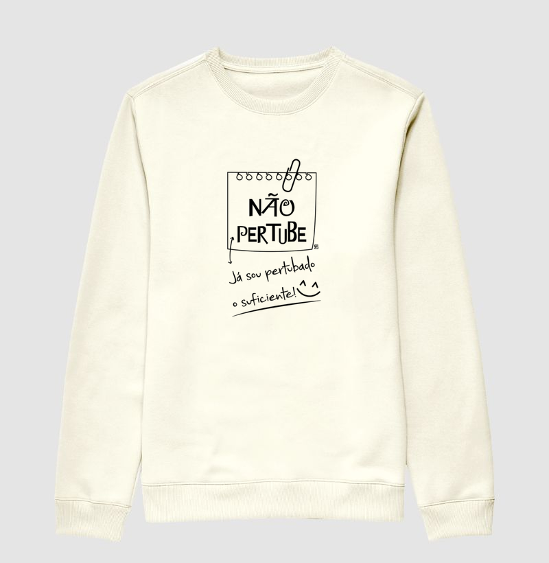 Suéter Moletom Não pertube! Já sou perturbado o suficiente