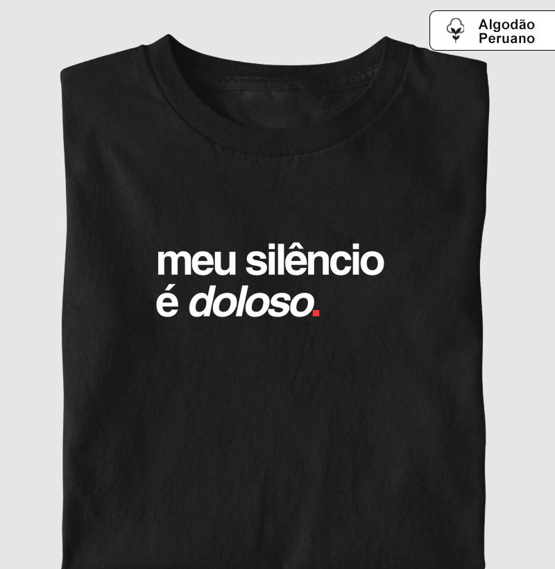 Meu silêncio é doloso.