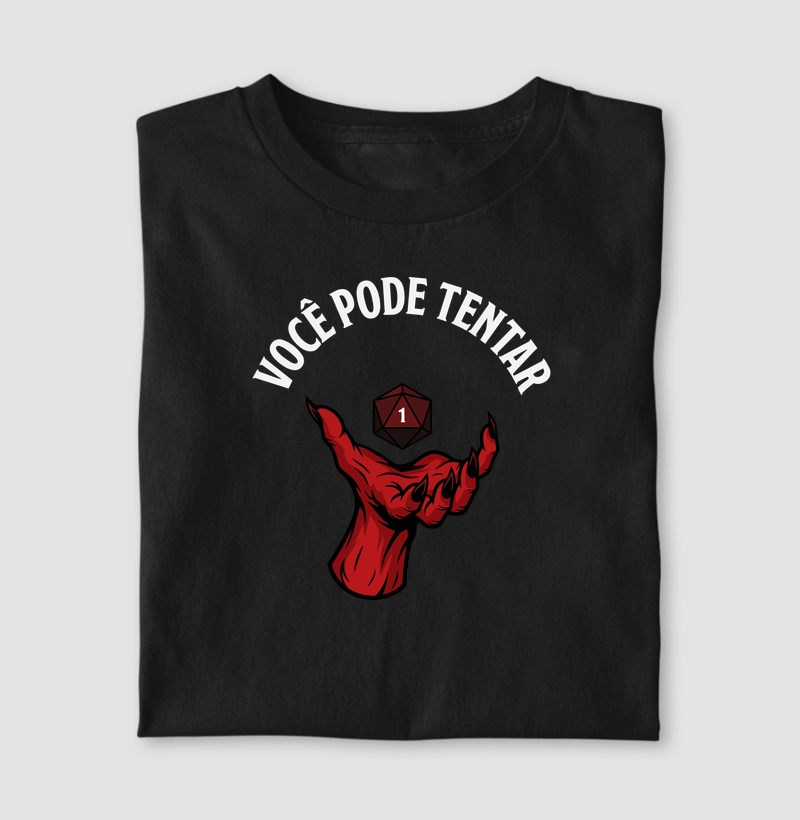 VOCÊ PODE TENTAR - Camiseta