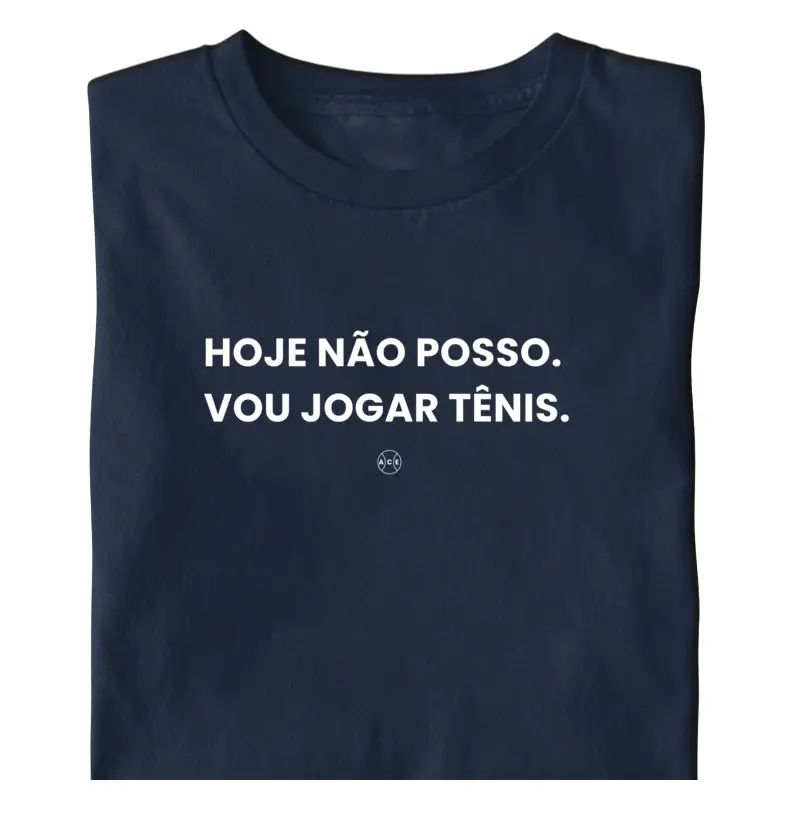 Hoje Não Posso. Vou Jogar Tênis.
