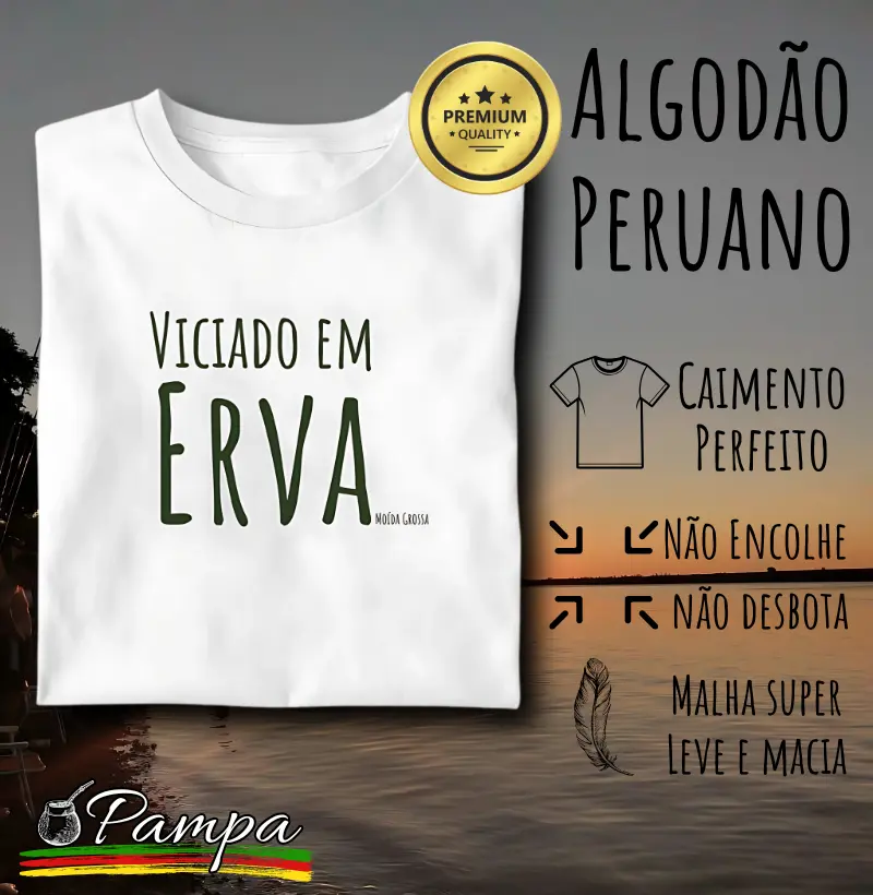 Camiseta Viciado em erva mate (Premium)