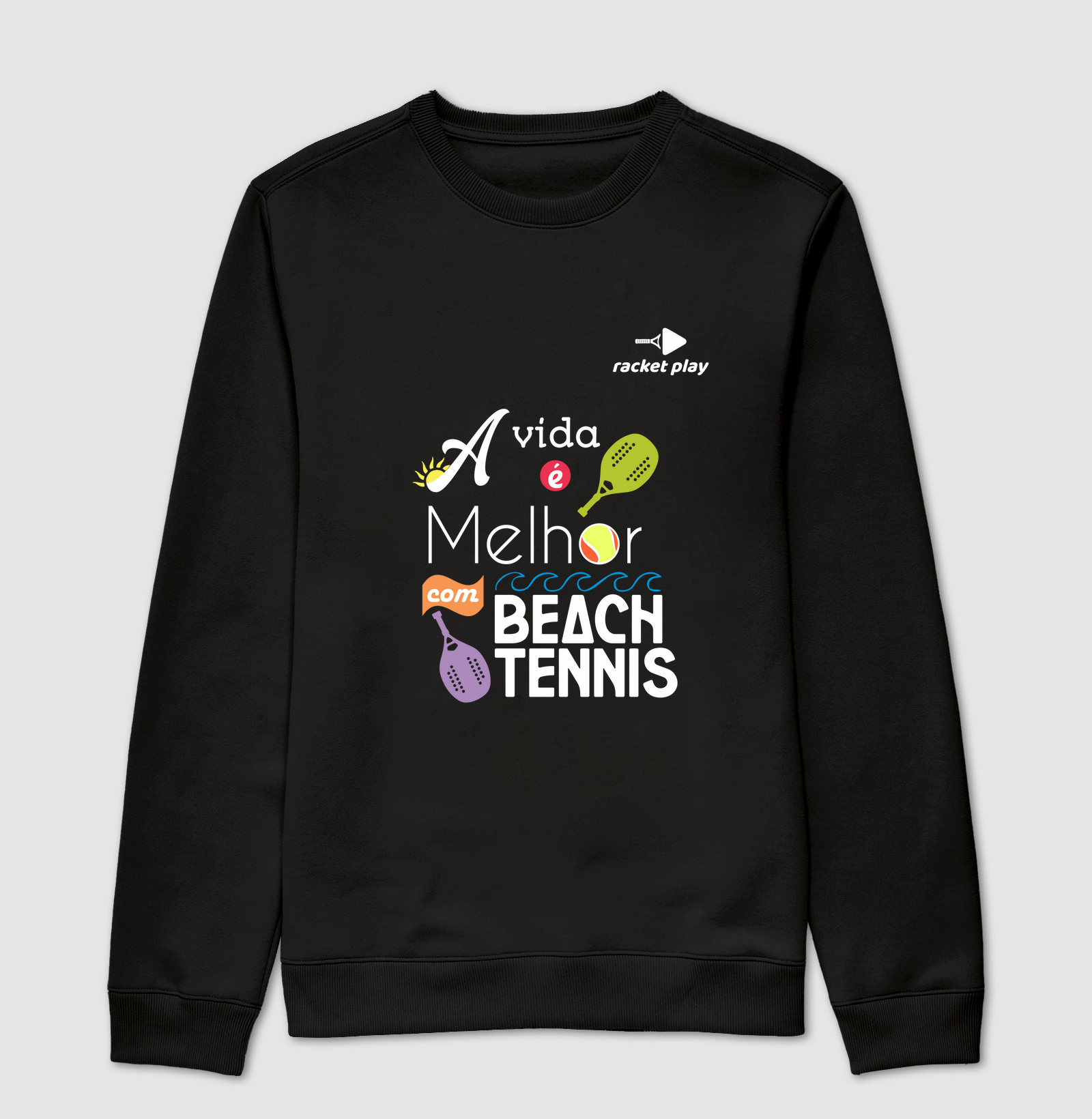 Suéter Moletom Beach Tennis - A vida é melhor