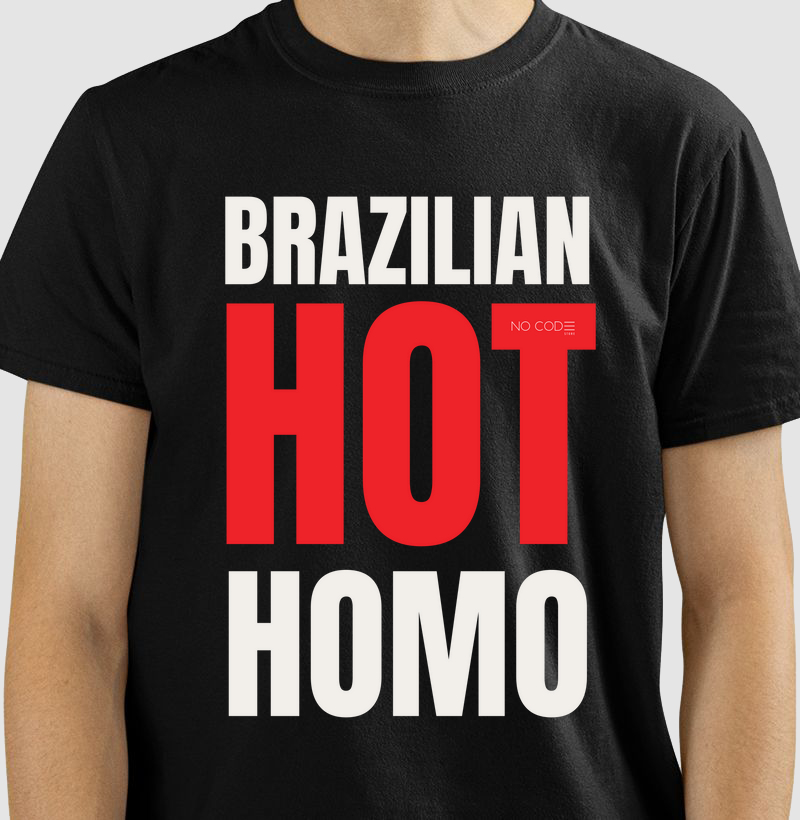 Camiseta "Brazilian Hot Homo"