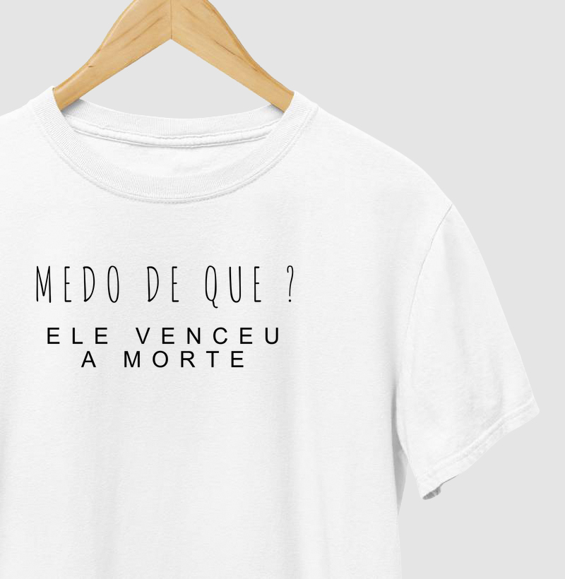 Medo de que ? Ele venceu a morte 