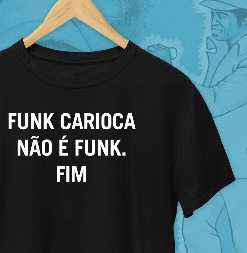 Funk Carioca Não é Funk. Fim