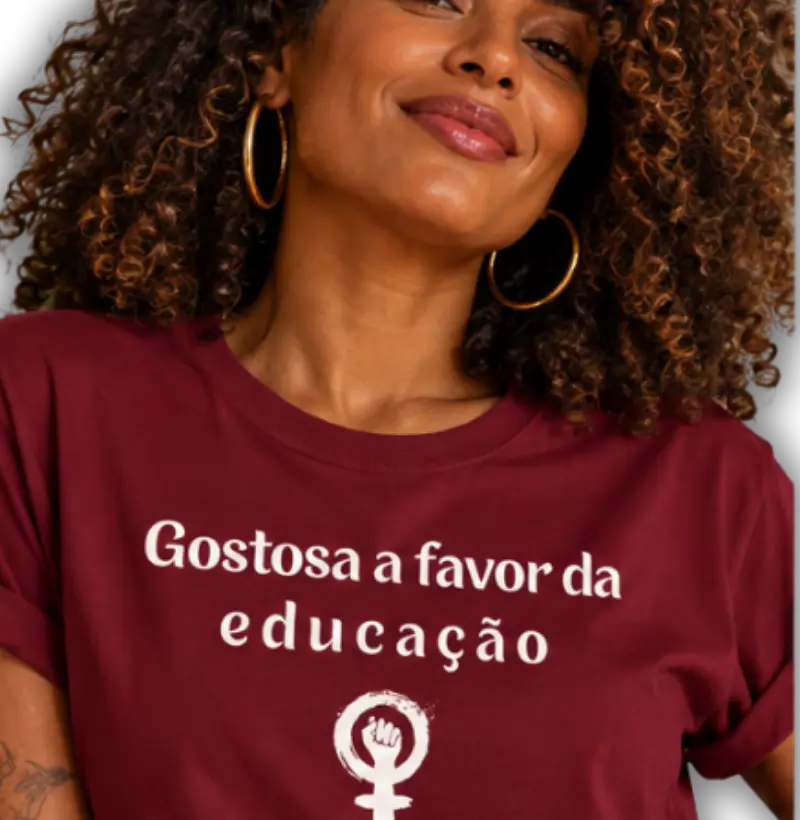 Gostosa a favor da educação. - Camiseta