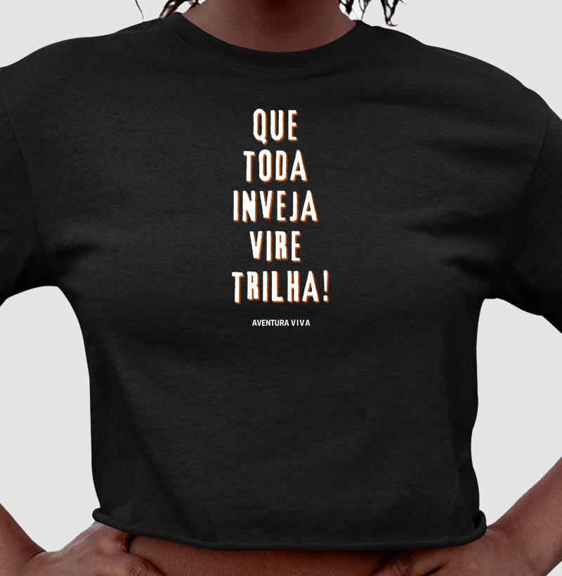 Que Toda inveja vire trilha - Cropped