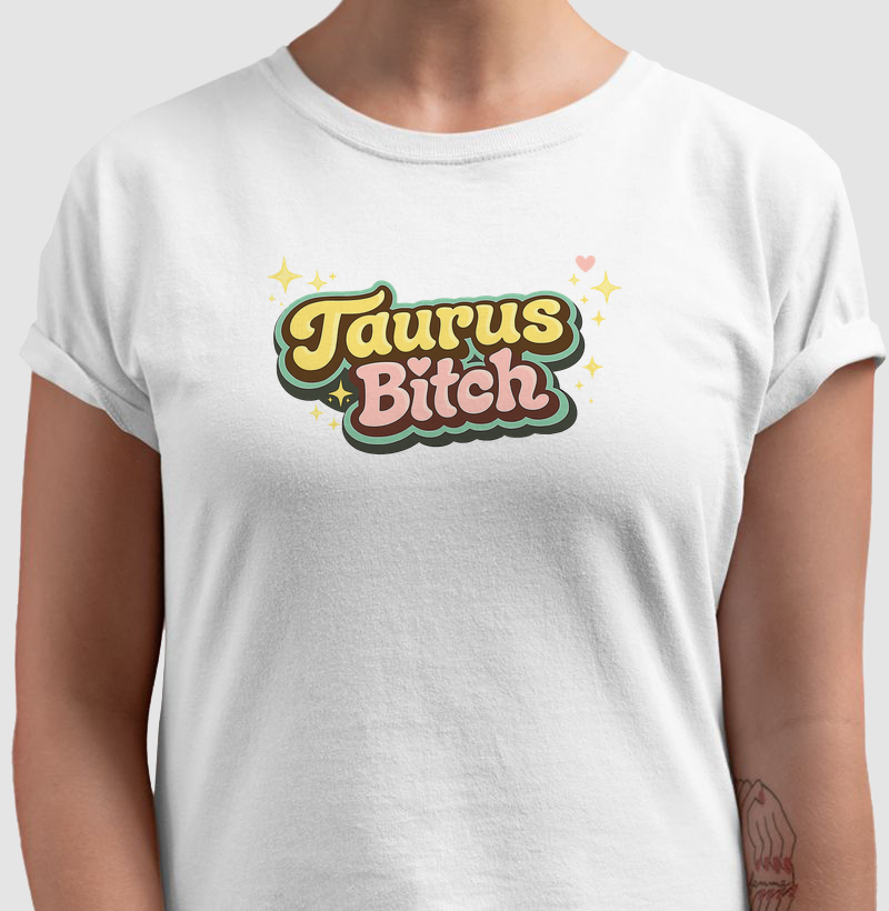 Taurus Bitch
