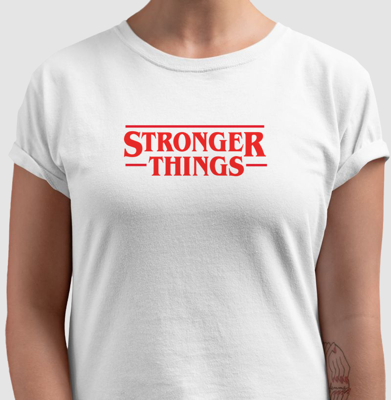 STRONGER THINGS