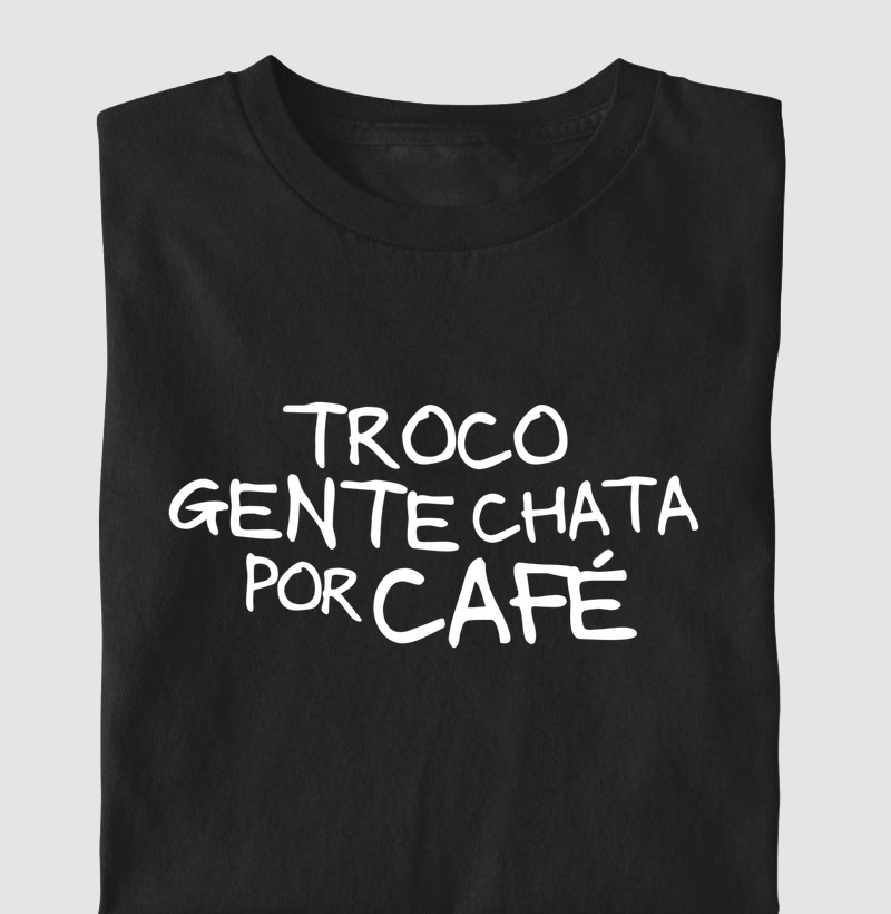 Troco gente chata por café
