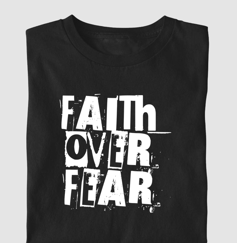Camiseta Masculina Faith Over Fear - Estampa Branca - Camiseta