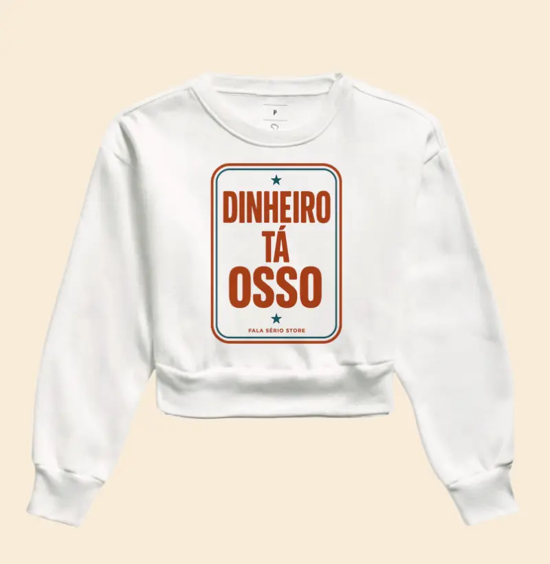 Cropped Moletom Dinheiro tá osso