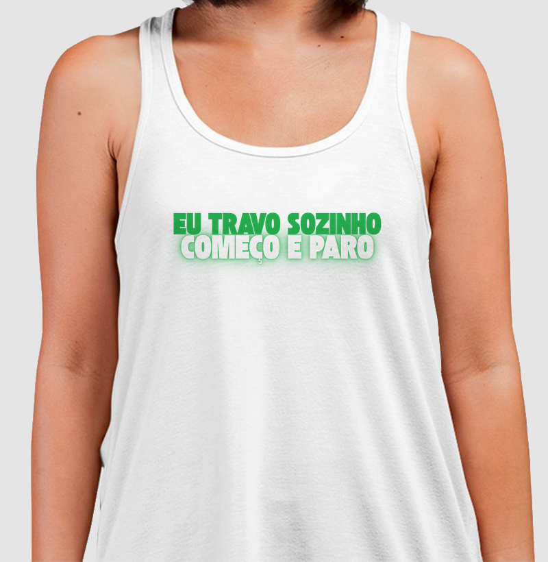 EU TRAVO SOZINHO. COMEÇO E PARO.