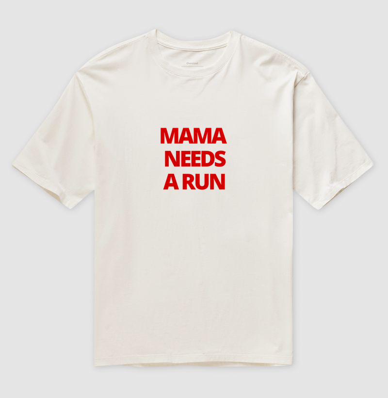 Camiseta OVERSIZED MAMA NEED A RUN