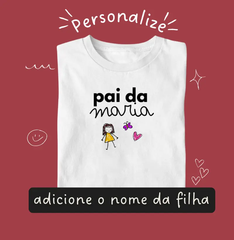 Pai de Menina - Personalizada