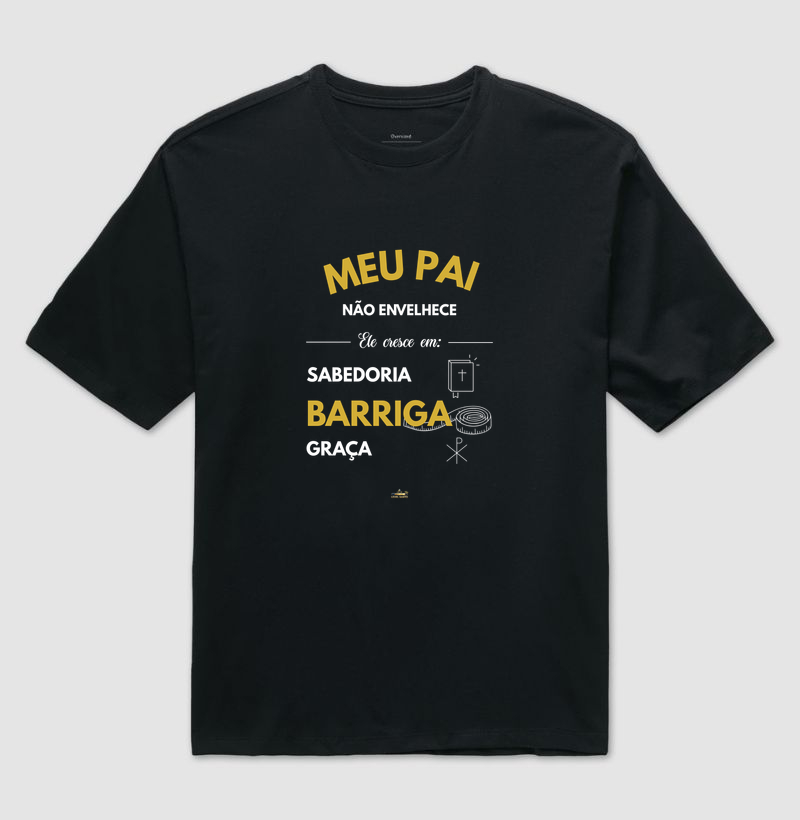 Meu Pai não Envelhece - Cresce em Barriga