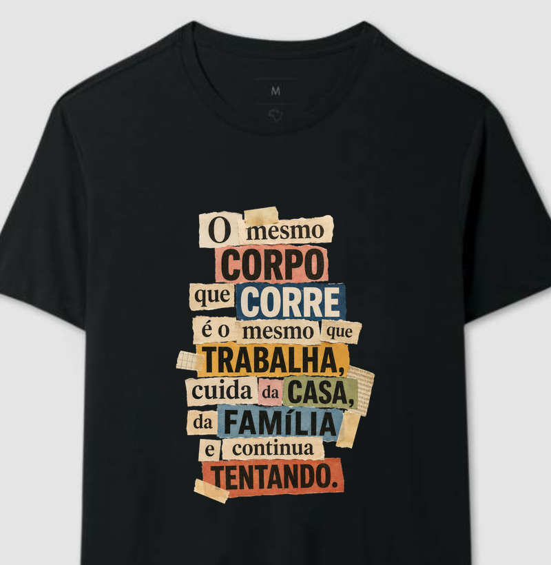 Camiseta Corrida - O Mesmo Corpo Que Corre