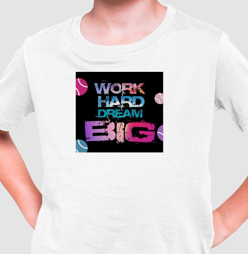Work Hard Dream Big