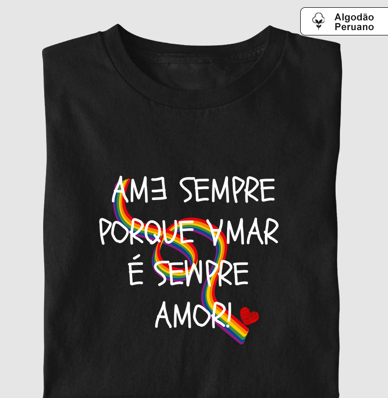 Ame sempre porque amar é sempre amor!