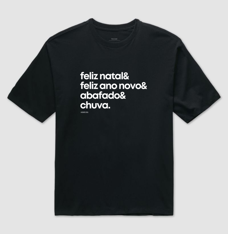 feliz natal & feliz ano novo & abafado & chuva. - Camiseta Oversized