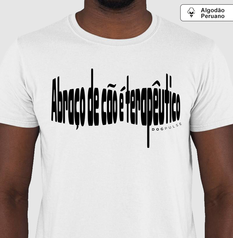 Camiseta Algodão Peruano Abraço de Cão é Terapêutico Dog Pulse
