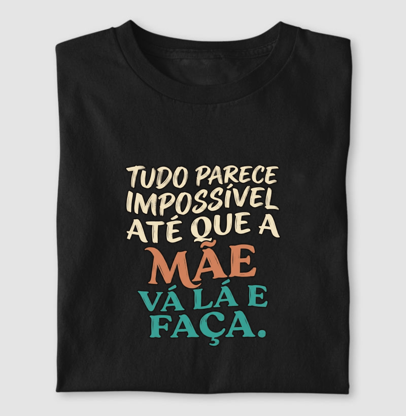 Mãe que faz acontecer.