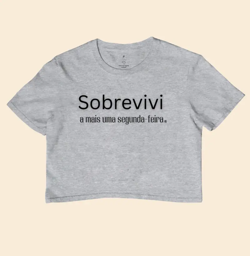 Cropped Sobrevivi a mais uma segunda-feira