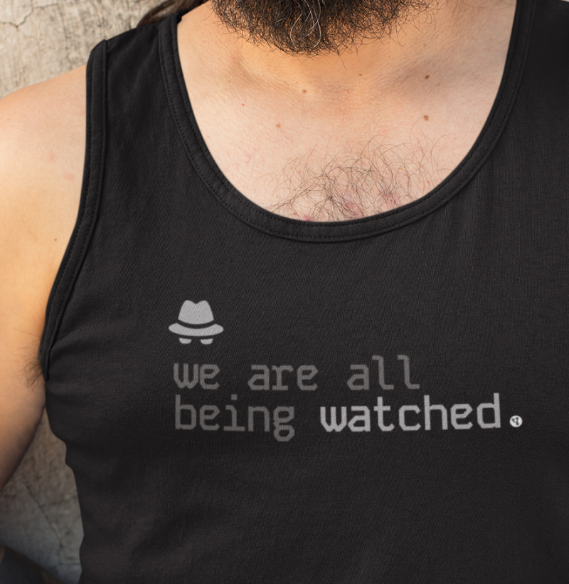 We are all being Watched