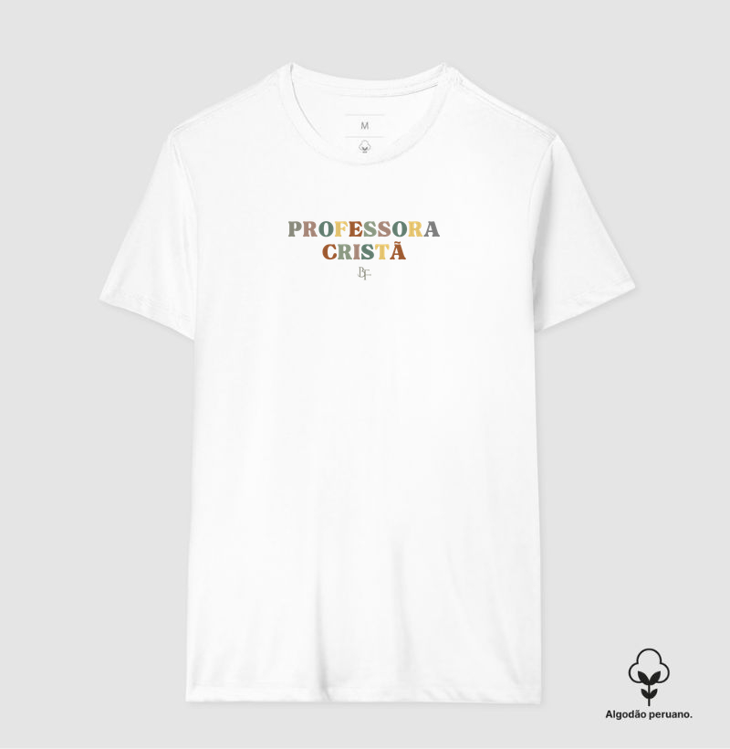 Professora Cristã - Camiseta Algodão Peruano